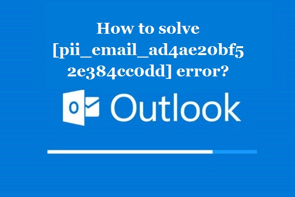 How to solve [pii_email_ad4ae20bf52e384cc0dd] error?